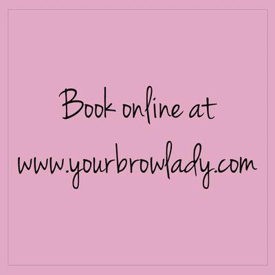 Book your appointments online at www.yourbrowlady.com