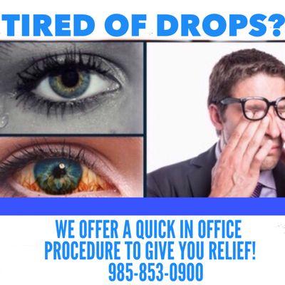 Dry Eye Treatment is a quick, in office procedure to eliminate the need for drops.