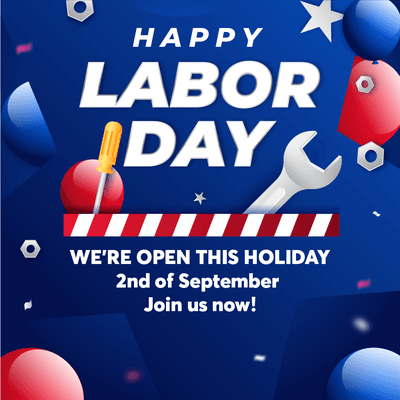 HAPPY LABOR DAY
 WE'RE OPEN ON LABOR DAY! 
 Join us and celebrate this 2nd of September!