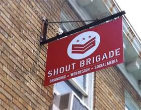 Shout Brigade Sign