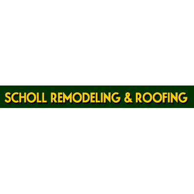 Scholl Remodeling & Roofing