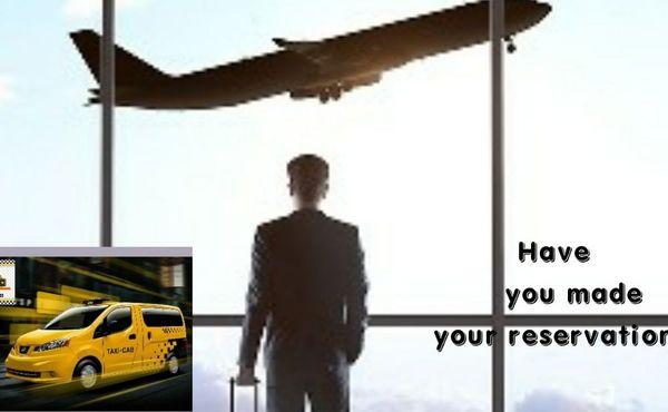 Make a reservation to your airport on time.