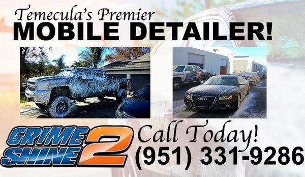 Need a Detailer? GRIME 2 SHINE is Temecula's #1 Detailer. MAKE YOUR APPOINTMENT TODAY !...