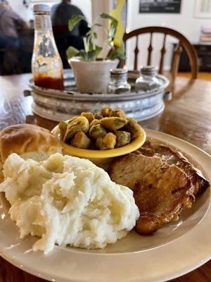 Pork Chops,  mashed potatoes,  fried okra.