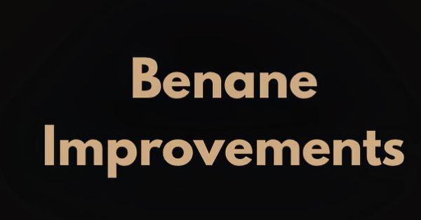 Benane Improvements