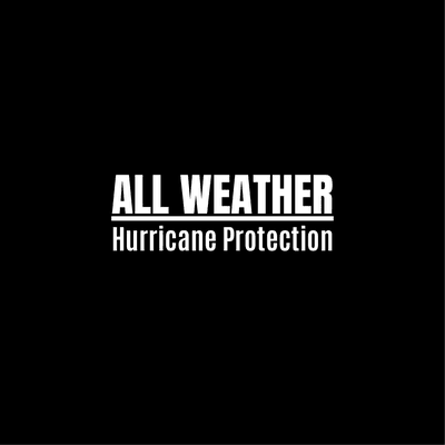 All Weather Hurricane Protection LLC.