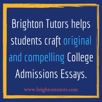 Brighton Tutors College Admissions Advising: Essays are Essential