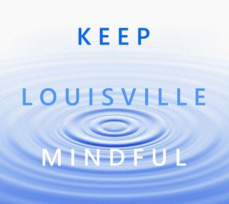 Keep Louisville Mindful. Mindfulness Classes for Anger Management, Stress Management, and Improving Relationships.