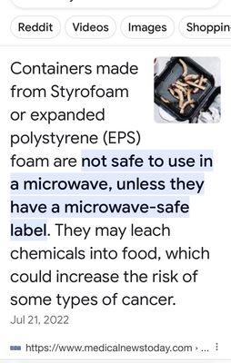 Microwaved Styrofoam can increase the risk of certain cancers.  Look it up