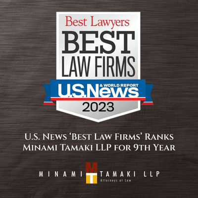 U.S. News & World Report and Best Lawyers ranked Minami Tamaki LLP on the 2023 "Best Law Firms" list for the 9th year.