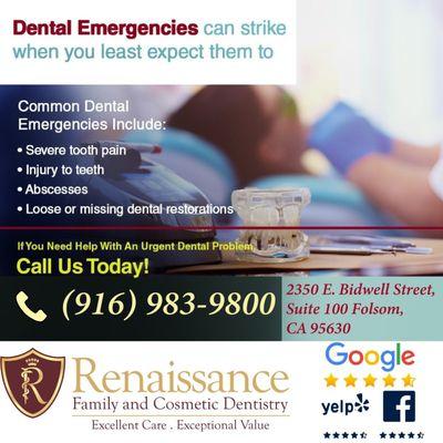 Dental Emergencies can strike when you least expect them!

Common Dental Emergencies Include:  Severe tooth pain
 Injury to teeth