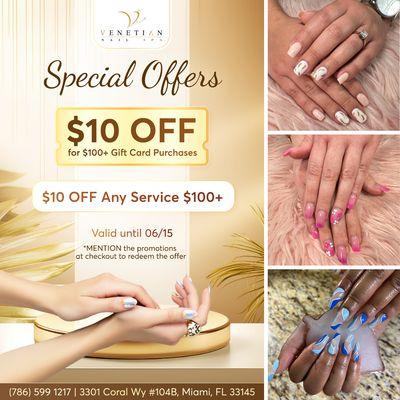 SPECIAL OFFERS 
Valid until 06/15

 Get ready to treat yourself at Venetian Nail Spa with our spectacular offers! 
 Enjoy $10 OFF