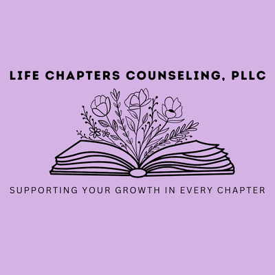 Life Chapters Counseling, PLLC. Supporting your growth in every chapter. Counseling and Play Therapy for children, teens and adults.