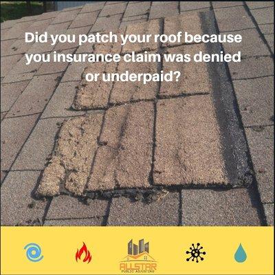 Did your insurance only pay enough for a roof patch? we can assist in getting you a full roof replacement.