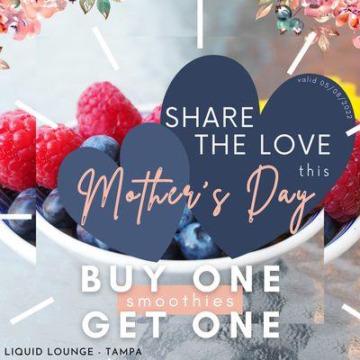 This Mother's Day we are helping you share the love with your mom!  Buy One, Get One Smoothies only at Liquid Lounge!  Offer Valid only 5/8!