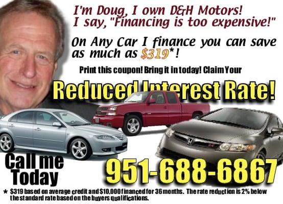 Say you saw the coupon on Yelp and get reduced interest on your car loan when you buy the car from D&H Motors.