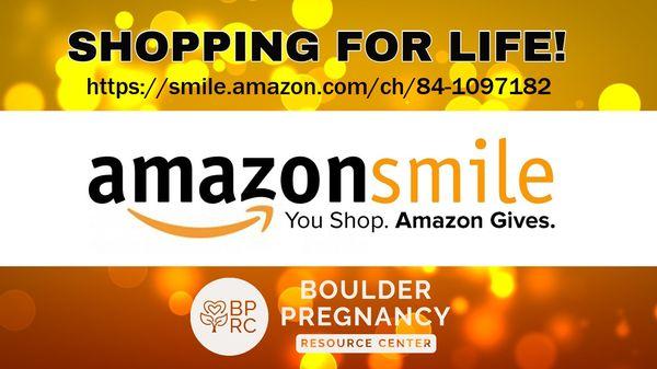 Do you shop Amazon? Make it amazonsmile and choose Boulder Pregnancy Resource Center as the non-profit to support.