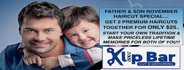 FATHER & SON HAIRCUT SPECIAL ALL NOVEMBER LONG....