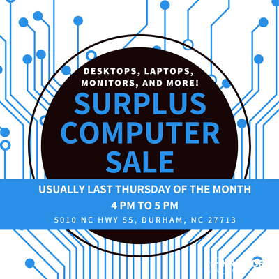 Surplus working desktops, laptops, monitors, tablets, cellphones for public sale, 4-5 pm, usually last Thursday of the month!  Call us.