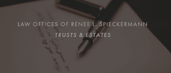 Title page for Law Offices of Renee L. Spieckermann Trusts an Estates.