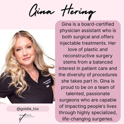 Gina is a board certified physician assistant who is both surgical and offers injectable treatments...