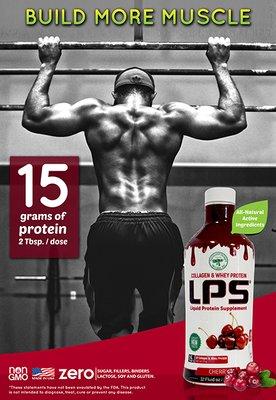 Our LPS Liquid Protein Supplement contains 15 grams of protein with every 2 tbsp / dose. Comes in 7 other flavors & is sugar free.