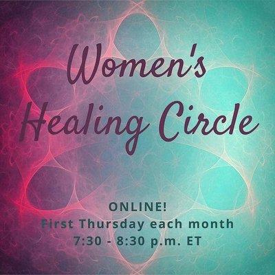 The Women's Healing Circle is offered online the first Thursday of each month. To learn more and register, visit www.dragonflyreiki.net