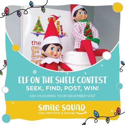 Elf on the Shelf!  Seek, Find, Post, and WIN! ‍‍ Seek the Elf at your December appointment. Find the Elf, take a picture of it.