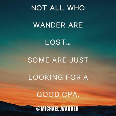 Not all who wander are lost!