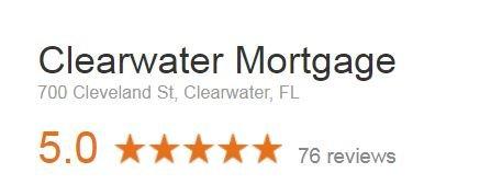 Clearwater Mortgage has GREAT REVIEWS!