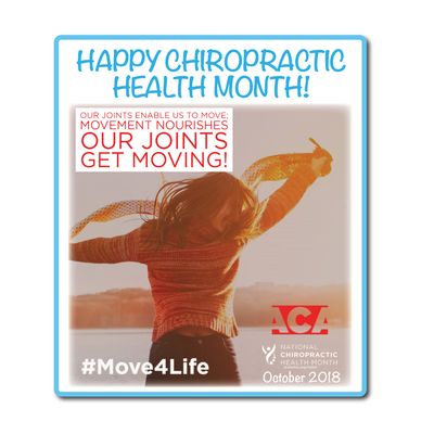 "Our joints enable us to move; movement nourishes our joints GET MOVING!" Happy Chiropractic Health Month!