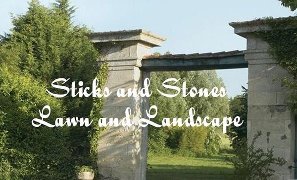 Sticks and Stones Lawn and Landscaping