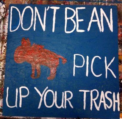 Don't Be An Ass, Pick Up Your Trash - sign by students