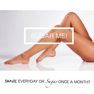 Shave EVERYDAY or Sugar ONCE A MONTH??