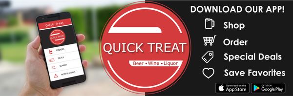 Download the Quick Treat app! You can order on the go!