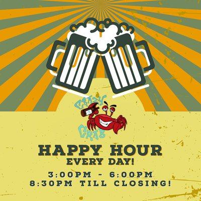 Our HAPPY HOUR is everyday 3:00 PM to 6:00 PM & 8:30 PM till closing!