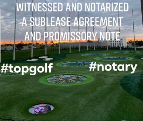 Witnessed and notarized a sublease agreement and promissory note at Topgolf Greenville.