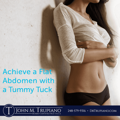 Call to day for a complimentary consultation for a Tummy Tuck.
 www.drtrupiano.com/contact-us/ or  call our Troy Office 248-220-3310