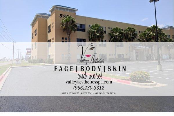 Valley Aesthetics Spa 5505 S. Expressway 77,Suite 204 Harlingen,TX 78550 Book Your Savings Today! (956)230-3312 Monday- Saturday 9am-6pm