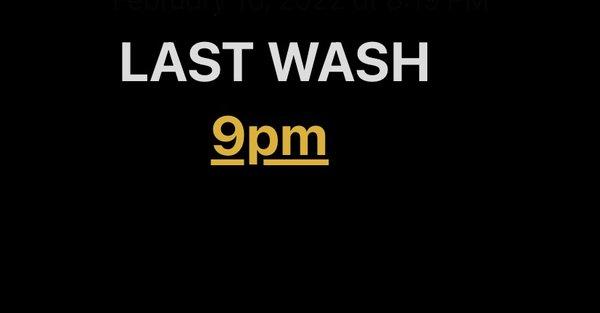 Last wash 9pm