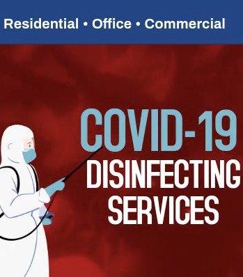 COVID-19 DISINFECTING SERVICES:   COMMERCIAL RESIDENTIAL           OFFICE