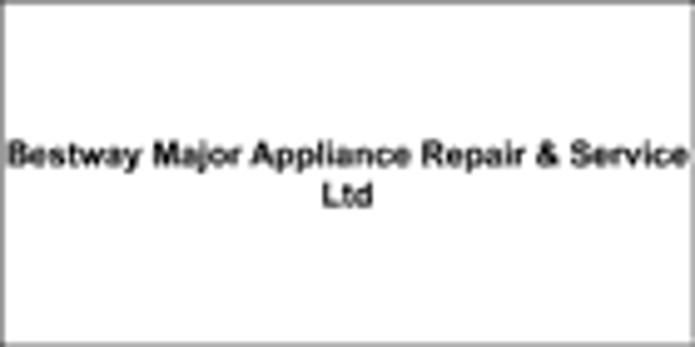 Bestway Major Appliance Repair & Service Ltd.