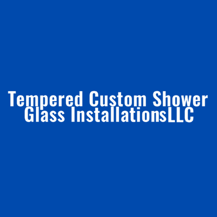 Tempered Custom Shower Glass Installations LLC