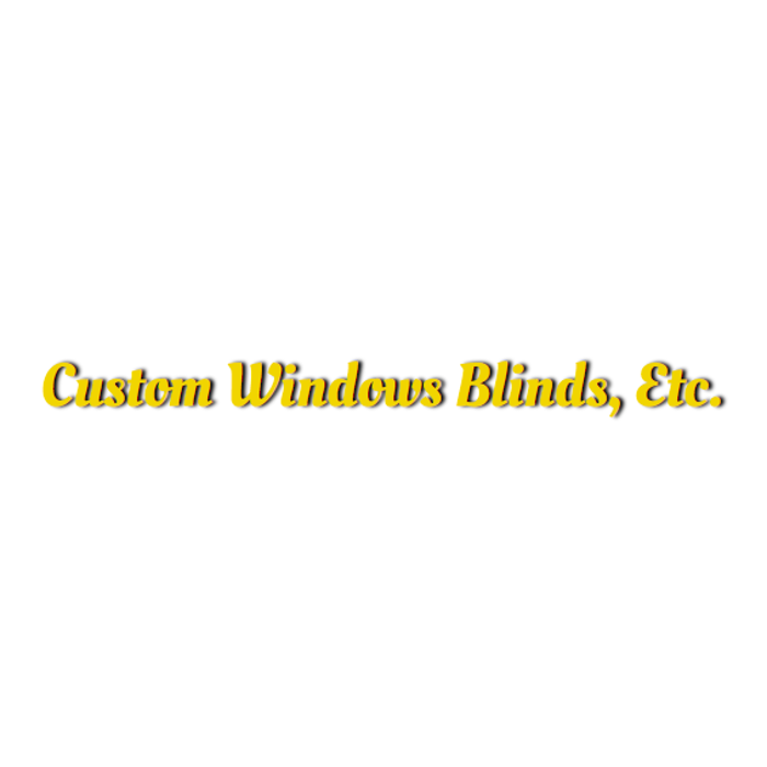 Custom Windows Blinds, Etc.