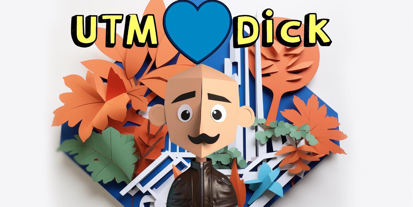 UTM Loves Dick