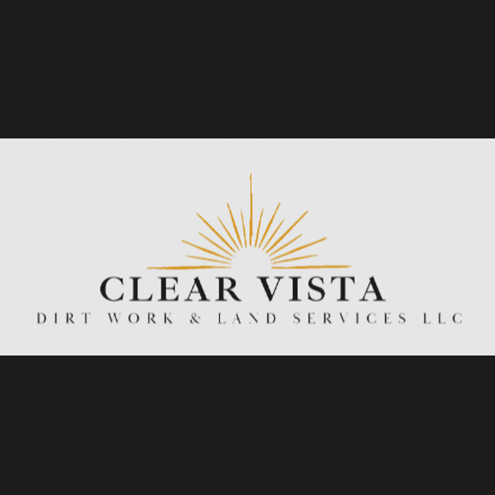 Clear Vista Dirt Work and Land Services